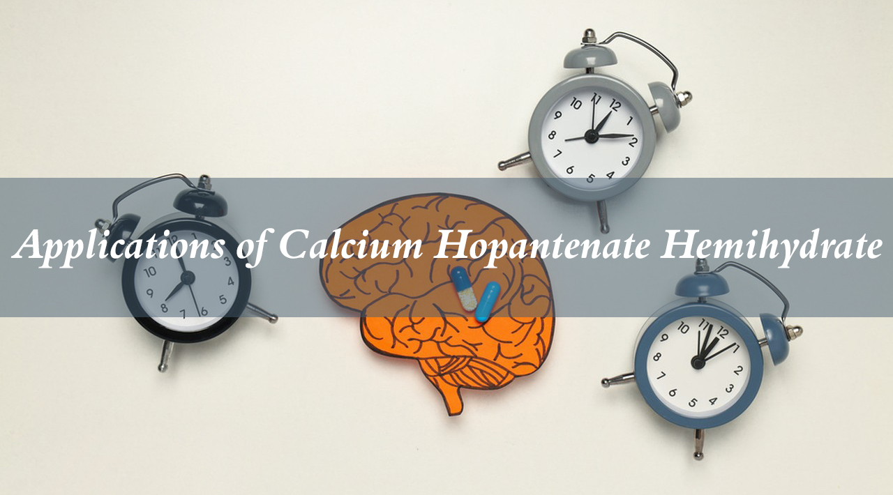 Applications of Calcium Hopantenate Hemihydrate-Xi'an Lyphar Biotech Co., Ltd