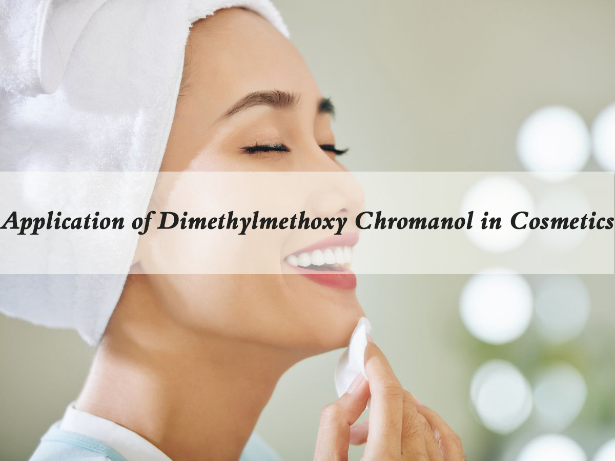 Application of Dimethylmethoxy Chromanol in Cosmetics-Xi'an Lyphar Biotech Co., Ltd